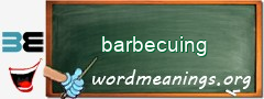 WordMeaning blackboard for barbecuing